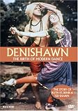 Denishawn: The Birth of Modern Dance