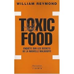 Toxic Food : Enqu�te sur les secrets de la nouvelle malbouffe