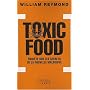 Toxic Food : Enquête sur les secrets de la nouvelle malbouffe