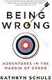Being Wrong: Adventures in the Margin of Error