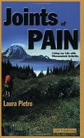 Joints of Pain : Living my Life with Rheumatoid Arthritis