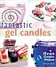 Books : Fantastic Gel Candles: 35 Fun and Creative Projects