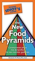 The Pocket Idiot's Guide to the New Food Pyramids (Pocket Idiot's Guides)