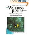 Pisces Guide to Watching Fishes: Understanding Coral Reef Fish Behavior (Lonely Planet Diving and Snorkeling Great... by  Roberta Wilson and James Q. Wilson