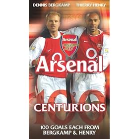 Arsenal 'Centurians' 100 goals of Thierry Henry and Dennis Bergkamp