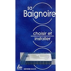 Choisir et Installer sa Baignoire