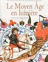 Le Moyen Âge en lumière : Manuscrits enluminés des bibliothèques de France