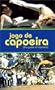 Jogo De Capoeira (The Game of Capoeira) [VHS]