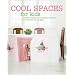Cool Spaces for Kids
