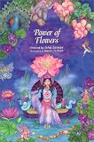 The Power of Flowers: Healing Body and Soul Through the Art and Mysticism of Nature