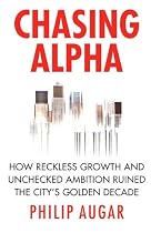 Chasing Alpha: How Reckless Growth and Unchecked Ambition Ruined the City's Golden Decade