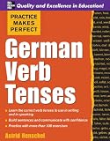 Practice Makes Perfect: German Verb Tenses (Practice Makes Perfect)