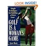 Golf Is a Woman's Game: Simple Techniques For Building A Better Game
