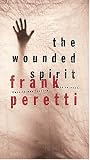 The Wounded Spirit Video The Wounded Spirit Video