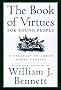 The Book of Virtues for Young People: A Treasury of Great Moral Stories The Book of Virtues for Young People: A Treasury of Great Moral Stories