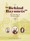 Behind Bayonets: The Civil War in Northern Ohio