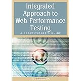 Integrated Approach to Web Performance Testing: A Practitioner's Guide