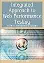Integrated Approach to Web Performance Testing: A Practitioner's Guide