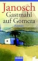 Gastmahl auf Gomera: Roman