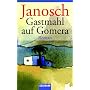 Gastmahl auf Gomera: Roman