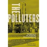 The Polluters: The Making of Our Chemically Altered Environment
