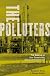 The Polluters: The Making of Our Chemically Altered Environment