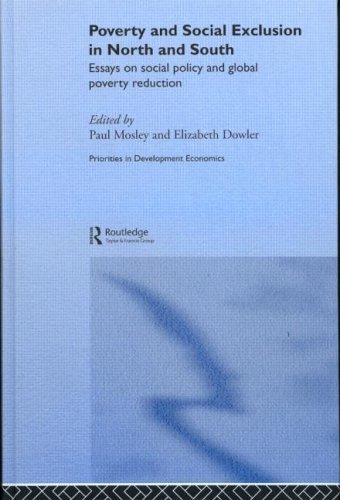 Poverty and Exclusion in North and South: Essays on Social Policy and Global Poverty Reduction (Priorities for Development Economics)