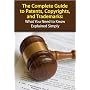 The Complete Guide to Patents, Copyrights, and Trademarks: What You Need to Know Explained Simply