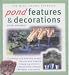 Pond Features and Decorations: Water Garden Handbook (The Water Garden Handbook)