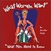 What Women Want*: *What Men Need to Know