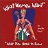 What Women Want*: *What Men Need to Know