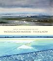 Watercolour Masters Then & Now (Royal Watercolour Society)