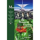 museums zoos and botanical gardens of wisconsin a comprehensive guidebook to cultural artistic historic