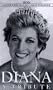 Diana, Princess of Wales: A Tribute