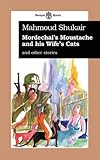 Mordechai's moustache and his wife's cats and other stories