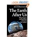 The Earth After Us: What Legacy Will Humans Leave in the Rocks?