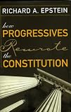 How Progressives Rewrote the Constitution