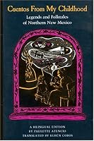 Cuentos from My Childhood: Legends and Folktales of Northern New Mexico