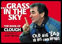 Grass In The Sky: The Book of Clough