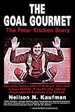 The Goal Gourmet: The Peter Kitchen Story