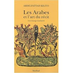 Les Arabes et l'art du r�cit : Une �trange familiarit�