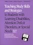 Teaching Study Skills and Strategies to Students with LD, ADD, or Special Needs