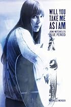 Will You Take Me As I Am: Joni Mitchell's Blue Period (paperback ed.) Will You Take Me As I Am: Joni Mitchell's Blue Period (paperback ed.)