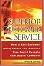 Books : Superior Customer Service: How to Keep Customers Racing Back to Your Business--Time Tested Examples from Leading Companies