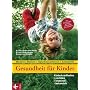 Gesundheit f�r Kinder: Kinderkrankheiten verh�ten,&hellip von Dr. med. Herbert Renz-Polster