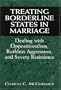 Treating Borderline States in Marriage: Dealing with Oppositionalism, Ruthless Aggression, and Severe Resistance (The Library of Object Relations)