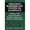 Treating Borderline States in Marriage: Dealing with Oppositionalism, Ruthless Aggression, and Severe Resistance (The Library of Object Relations)