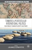Towards a postsecular international politics : new forms of community, identity, and power