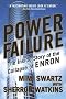 Power Failure: The Inside Story of the Collapse of Enron Power Failure: The Inside Story of the Collapse of Enron