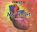 Book My Heart (Furgang, Kathy. My Body.)